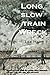 Long Slow Train Wreck (Bloodless Book 2)
