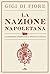 La nazione napoletana by Gigi Di Fiore