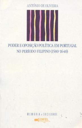 Poder e oposição política em Portugal no período filipino (1580 - 1640)