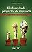 Evaluación de proyectos de inversión by Paúl Lira Briceño Evaluación de proyectos de inversión by Paúl Lira Briceño