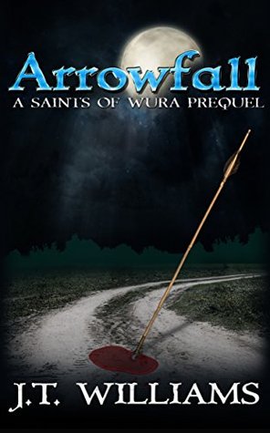 Arrowfall (Saints of Wura, #0.5)