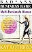 Multi-Passionate Woman: Why It’s Okay to Want AND Do It All, at Once if Not Sooner - And How to Make it Work! (Bad*Ass Business Babe Book 2)