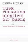 Türk Romanına Eleştirel Bir Bakış 1: Ahmet Mithat'tan A. H. Tanpınar'a
