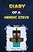 Diary of a Heroic Steve (Book 1): An Unofficial Minecraft Book