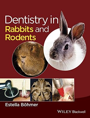 Dentistry in Rabbits and Rodents (Kindle Edition)
