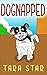 Dognapped (Childrens Picture Book #1)