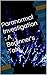 Paranormal Investigation : A Beginner's Tale