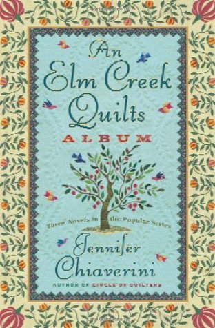 An Elm Creek Quilts Album (Elm Creek Quilts, #4-6)