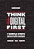 Think #Digital First