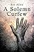 A Solemn Curfew