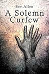 A Solemn Curfew A Solemn Curfew