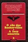 O Cão dos Baskervilles / A Face Amarela (Obras Completas de Sherlock Holmes, #2)