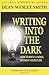 Writing into the Dark: How ...