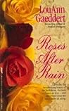 Roses After Rain by LouAnn Gaeddert Roses After Rain by LouAnn Gaeddert