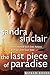The Last Piece of Paradise by Sandra Sinclair