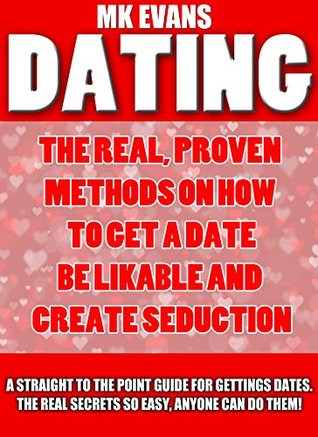 DATING: How-To Get Dates & Create Seduction: A Dating Guide For Men And Women (1)