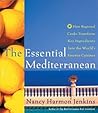 The Essential Mediterranean: How Regional Cooks Transform Key Ingredients into the World's Favorite Cuisines – 170+ Authentic Recipes, Traditional Techniques, and Culinary Wisdom The Essential Mediterranean: How Regional Cooks Transform Key Ingredients into the World's Favorite Cuisines – 170+ Authentic Recipes, Traditional Techniques, and Culinary Wisdom