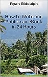 How to Write and Publish an eBook in 24 Hours