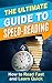 The Ultimate Guide to Speed Reading: How to Read Fast and Learn Quick (speed reading for beginners, speed reading for better grades, speed reading techniques, speed reading handbook, read fast)
