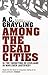 Among The Dead Cities by A.C. Grayling