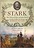 Stark; The Life and Wars of John Stark, French and Indian War Ranger, Revolutionary War General