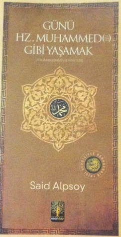 Günü Hz Muhammed Gibi Yaşamak