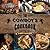 The Cowboy's Cookbook: Recipes and Tales from Campfires, Cookouts and Chuck Wagons