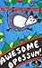 Awesome Opossum: Everything you wanted to know about Opossums!
