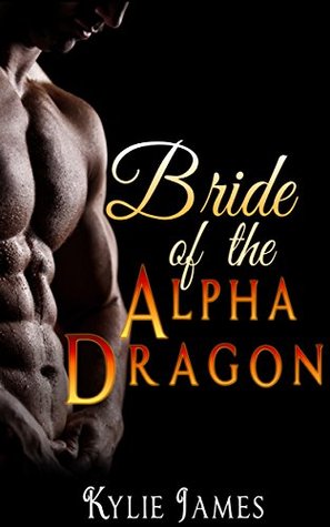 Bride of the Alpha Dragon (Kindle Edition)