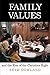 Family Values and the Rise of the Christian Right (Politics and Culture in Modern America)