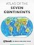 Atlas of the Seven Continents