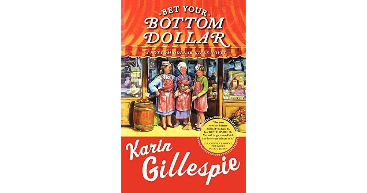 Bet Your Bottom Dollar by Karin Gillespie
