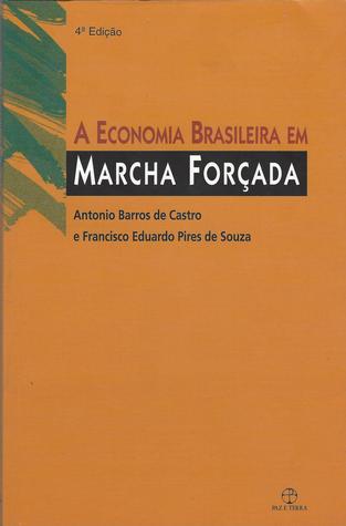 A Economia Brasileira em Marcha Forçada