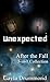 Unexpected (After the Fall #5,8-9)