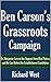 Ben Carson's Grassroots Campaign: Dr. Benjamin Carson has Support from Real Voters, and He Can Defeat the Establishment Candidates