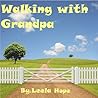 Walking With Grandpa by Leela Hope