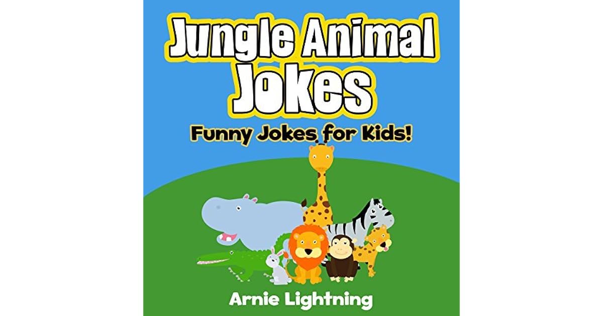 Jungle Animals! Funny Jungle Animal Jokes for Kids by Arnie Lightning