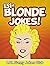 151+ Funny Blonde Jokes: Fu...