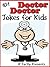 101 Doctor Doctor Jokes for Kids. Short, Funny, Clean and Cor... by I.P. Grinning