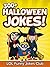 Jokes for Kids: 300+ Halloween Jokes (Funny Halloween Joke Book): Funny Halloween Jokes for Kids (Funny Jokes for Kids)