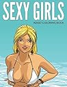 Sexy Girls Adult Coloring Book (Sexy Cartoon for Adults 1)