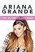 Ariana Grande: The Ultimate Fan Book 2015: Ariana Grande Biography, Facts & Quiz (Ariana Grande Books 1)