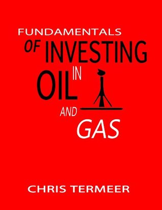 Fundamentals of Investing in Oil and Gas (Kindle Edition)