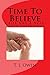 Time To Believe: A Life And A Near Death Experience
