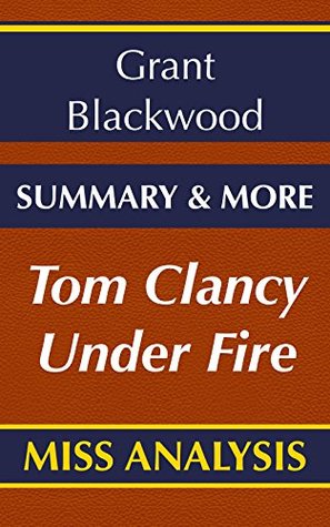 Tom Clancy Under Fire: A Novel By Grant Blackwood (Kindle Edition)
