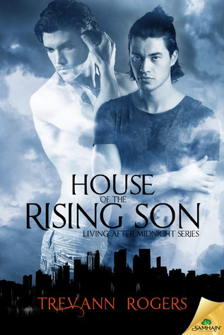 House of the Rising Son (Living After Midnight, #1)