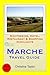 Marche, Italy Travel Guide: Sightseeing, Hotel, Restaurant & Shopping Highlights