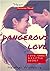 Dangerous Love: Heartwarming love story of a gangster and a business woman