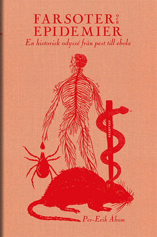 Farsoter och epidemier: En historisk odyssé från pest till ebola (Hardcover)