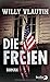 Die Freien by Willy Vlautin